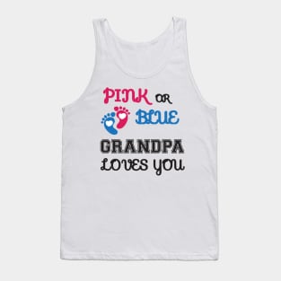 Pink or Blue Grandpa Loves You Tank Top